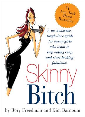 Skinny Bitch.