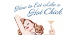 How to Eat Like a Hot Chick
