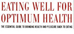 Eating Well for Optimum Health