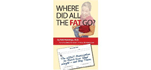 Where Did All the Fat Go