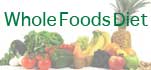 The Whole Foods Diet