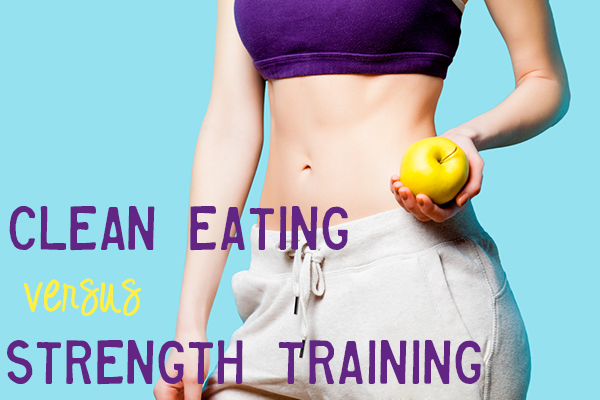 Clean Eating Strength Training