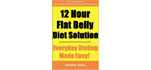 The 12 Hour Flat Belly Diet Solution