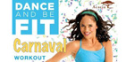 Dance and Be Fit Carnaval Workout