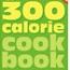 Betty Crocker The 300 Calorie Cookbook