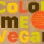 Color Me Vegan