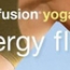 Exhale Core Fusion: Energy Flow Yoga 