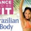 Dance and Be Fit: Brazilian Body