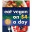 Eat Vegan on $4 a Day