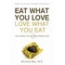 Eat What You Love, Love What You Eat