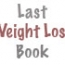 Last Weight Loss Book 