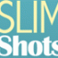 Slim Shots