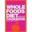 Whole Foods Diet Cookbook