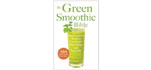 The Green Smoothie Bible